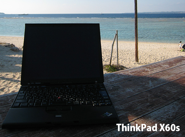ThinkPad X60s 沖縄のビーチで広げてみる